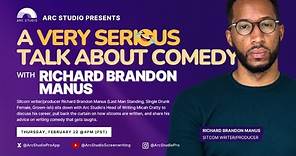 A Very Serious Talk About Comedy With Richard Brandon Manus