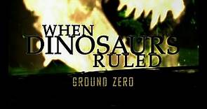 When Dinosaurs Ruled - Ep 1 Ground Zero (1999)