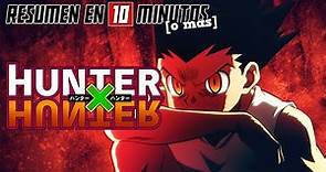 🟦 HUNTER X HUNTER | Resumen en 10 minutos [o mas]