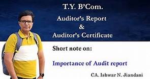 Importance of Audit Report | Auditing | B'COM. | Auditor's Report & Auditor's Certificate