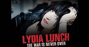 Lydia Lunch The War is Never Over Trailer