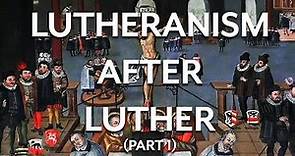 Later Lutheranism (part I)