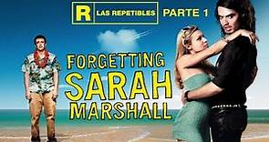 ¿Cómo Sobrevivir a Mi Ex? | Forgetting Sarah Marshall Parte 1 Episodio 57 | Las Repetibles