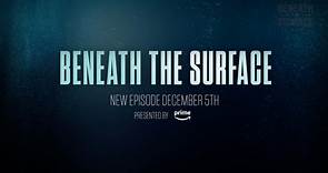 Trailer: Beneath The Surface Episode 2