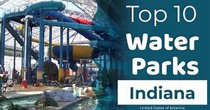 Top 10 Best Water Parks to Visit in Indiana - USA