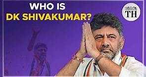 Who is D.K. Shivakumar? | The Hindu