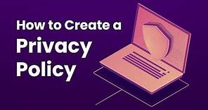 How to Create a Privacy Policy for Your Website
