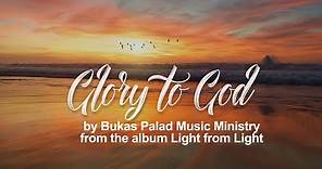 Glory to God, Light from Light - Bukas Palad (Lyric Video)