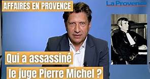 Affaires en Provence : le 21 octobre 1981 à 12h50, le juge Michel était assassiné à Marseille