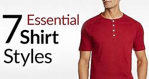 7 ESSENTIAL Shirt Styles Every Man Should Own | How To ROCK T-Shirts | Henleys | Button Downs