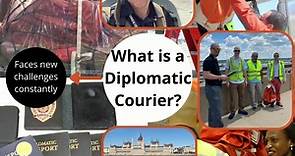 What is a Diplomatic Courier?