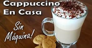 Receta de Como Hacer Cappuccino En Casa | Café Capuchino Casero | Cappuccino Sin Máquina!
