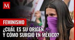 Feminismo: Cuál es su origen y cómo surgió en México