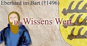 Eberhard im Bart (gest. 1496) - Des Wissens Wert
