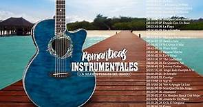 Las 30 Melodias Mas Romanticas Instrumentales 🎸 Grandes Hits Instrumentales