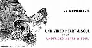 JD McPherson - "UNDIVIDED HEART & SOUL" [Audio Only]