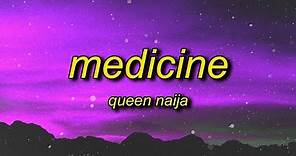 Queen Naija - Medicine (Lyrics) | not for you but for him