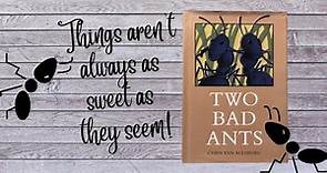 Two Bad Ants- A Read Aloud