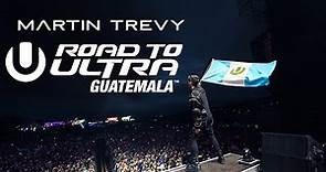 Martin Trevy Live-Set @ Road To Ultra Guatemala 2023