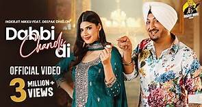 Dabbi Chandi Di (Official Video) Inderjit Nikku || Deepak Dhillon || Onkaar Raj & Harman Raj