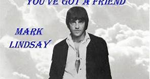 Mark Lindsay - You've Got A Friend (with lyrics)