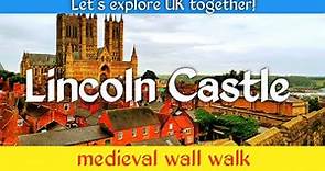 Lincoln Castle Medieval Wall Walk 2020