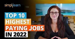 Top 10 Highest Paying Jobs In 2022 | Highest Paying Jobs | Most In-Demand IT Jobs 2022 | Simplilearn