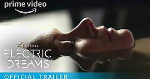Philip K. Dick’s Electric Dreams - Official Trailer | Prime Video