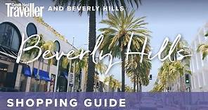 Shopping in Beverly Hills: under the skin of the glamorous city | Condé Nast Traveller