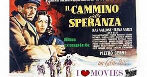 IL CAMMINO DELLA SPERANZA ( di Pietro Germi ) film completo 1950 DRAMMATICO