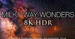 5 HOURS of 8K HDR STARSCAPES: "Milky Way Wonders" Stunning AstroLapse Film + Relaxing Music