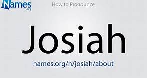 How to Pronounce Josiah