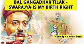 Bal Gangadhar Tilak- Swarajya is my Birth Right - In Hindi