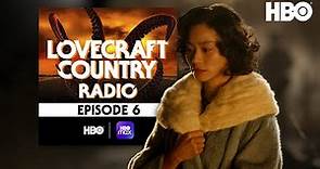 Lovecraft Country Radio: Meet Me in Daegu | Episode 6 | HBO