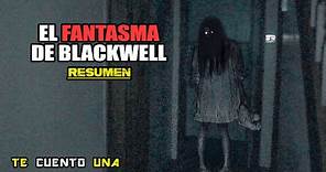 The Blackwell Ghost | Un Found Footage... ¿REAL? | RESUMEN