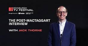 The Post-MacTaggart Interview with Jack Thorne | Edinburgh TV Festival