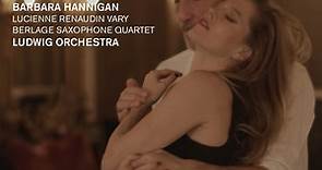Dance with Me : Barbara Hannigan(S)/ Ludwig Orchestra, Lucienne Renaudin-Vary(Tp)Berlage Saxophone Quartet