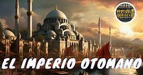 El IMPERIO OTOMANO - La HISTORIA COMPLETA
