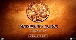 Mohenjo Daro | Official Trailer | In Cinemas August 12