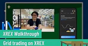 XREX Walkthrough: Grid bot trading XREX
