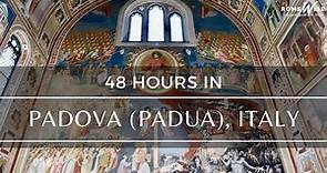 Padova Italy - 48 Hours In Padua: The Perfect Italian Getaway