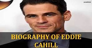 BIOGRAPHY OF EDDIE CAHILL