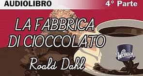 La fabbrica di cioccolato di Roald Dahl - 4/7 - Audiolibro italiano