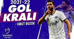 Gol Kralı Umut Bozok (2021-2022) | Tüm Goller | Trendyol Süper Lig
