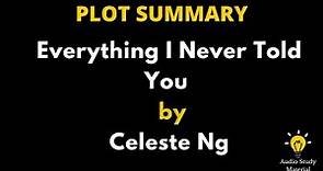 Summary Of Everything I Never Told You By Celeste Ng. - Everything I Never Told You By Celeste Ng