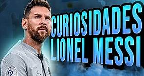 50 CURIOSIDADES de Lionel Messi