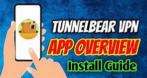 TunnelBear VPN App OverView & Download Guide