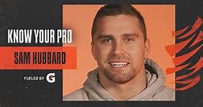 Sam Hubbard | Know Your Pro