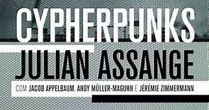 Cypherpunks: liberdade e o futuro da internet, de Julian Assange (Boitempo Editorial)