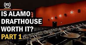 Is Alamo Drafthouse worth it? - PART 1